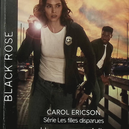 Une sœur en fuite - Cœur en sursis - Carol Ericson, Janie Crouch - Harlequin Black Rose - Romance suspense - Livre