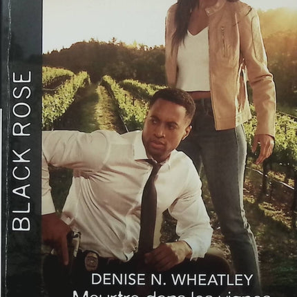 Meurtre dans les vignes - Otage de la montagne - Denise N. Wheatley, Juno Rushdan - Harlequin Black Rose - Romance suspense - Livre