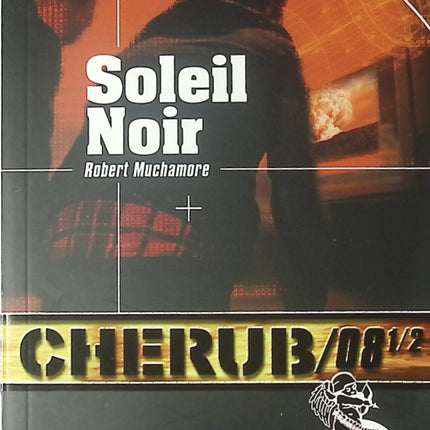 CHERUB Mission 8 1/2 Soleil noir – Robert Muchamore | roman jeunesse espionnage, mission secrète et suspense international - Livre