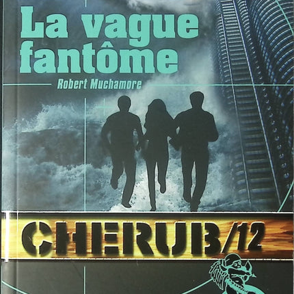 CHERUB Tome 12 La vague fantôme – Robert Muchamore | roman jeunesse espionnage, action et mission secrète en milieu maritime - Livre