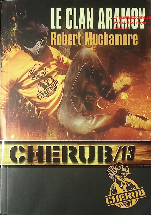 CHERUB Tome 13 Le clan Aramov – Robert Muchamore | roman jeunesse espionnage, organisation criminelle et mission secrète - Livre