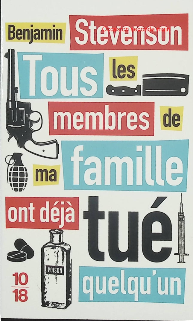 Tous les membres de ma famille ont déjà tué quelqu’un – Benjamin Stevenson – Roman policier, huis clos et thriller à énigmes - Livre