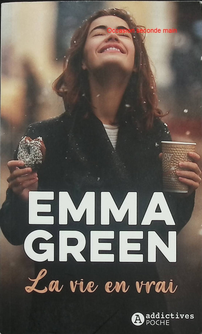 La Vie en vrai – Emma Green – Romance contemporaine, New Adult, amour et reconstruction - Livre