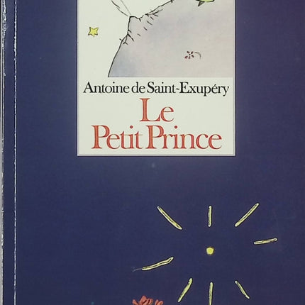 Le Petit Prince – Antoine de Saint-Exupéry – Conte philosophique, classique de la littérature française et jeunesse - Livre