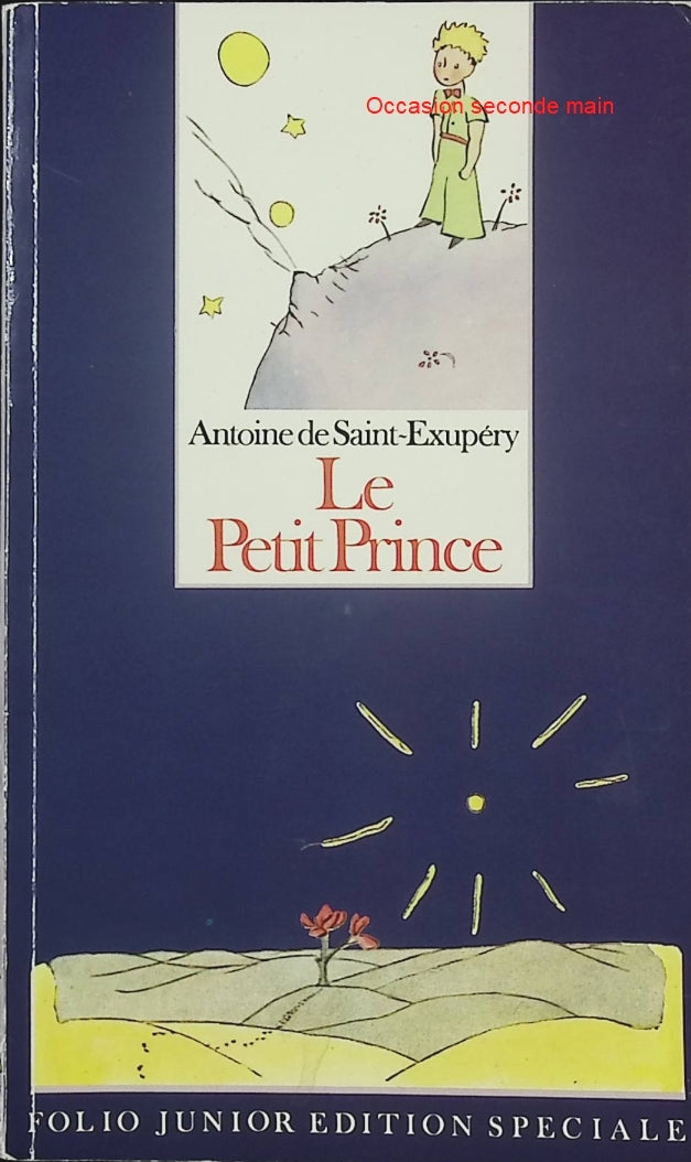 Le Petit Prince – Antoine de Saint-Exupéry – Conte philosophique, classique de la littérature française et jeunesse - Livre