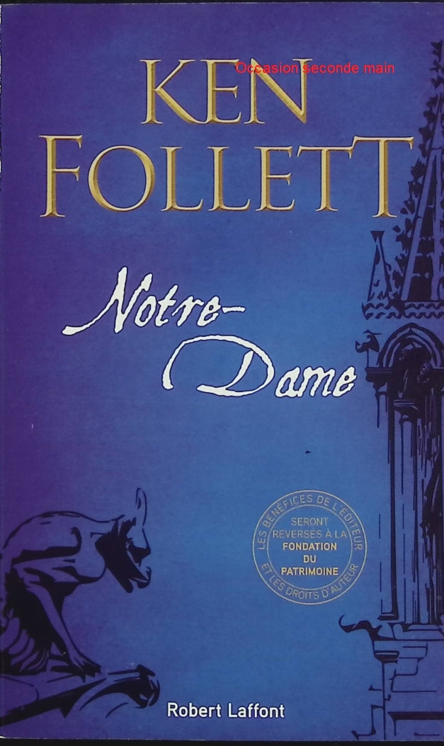 Notre-Dame – Ken Follett – Essai illustré sur la cathédrale Notre-Dame de Paris et sa reconstruction - Livre