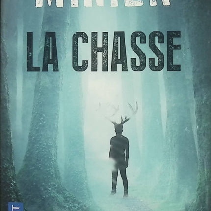 La Chasse – Bernard Minier – Thriller policier, enquête de Martin Servaz et suspense psychologique - Livre