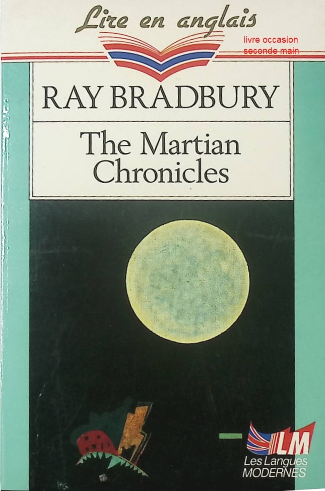 The Martian Chronicles Ray Bradbury science-fiction aventures et exploration martienne - Livre en Anglais