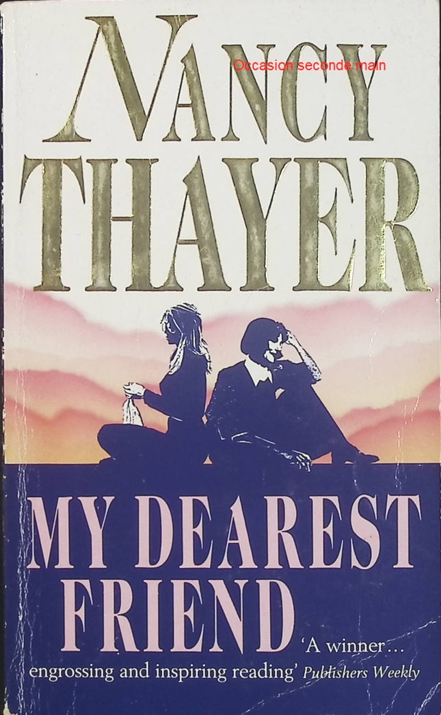 My Dearest Friend – Nancy Thayer – Roman anglais sur l’amitié, les relations humaines, la famille et les émotions - Livre en Anglais