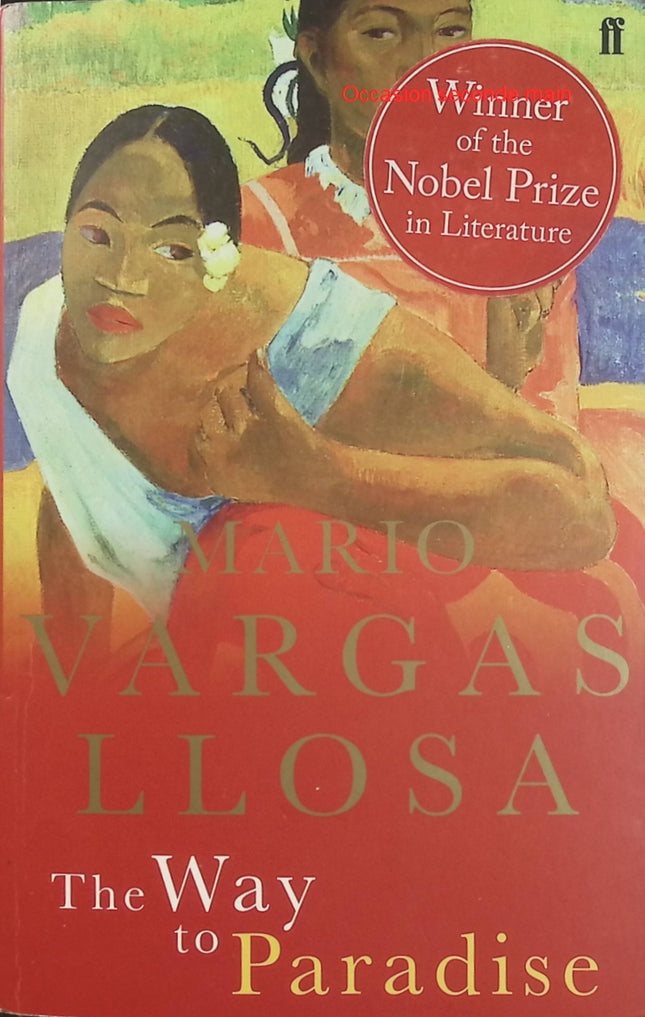 The Way to Paradise – Mario Vargas Llosa – Roman historique anglais sur Paul Gauguin, Flora Tristan, l’art, la liberté et les idéaux - Livre en Anglais