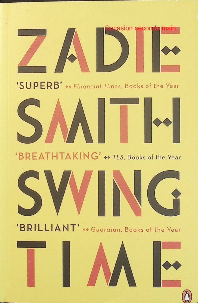 Swing Time – Zadie Smith – Roman anglais contemporain sur l’amitié, la danse, les différences sociales et les parcours de vie - Livre en Anglais