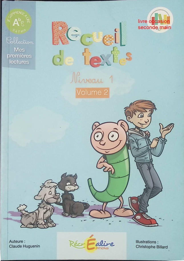 Recueil de textes – Niveau 1 – Volume 2 – livre jeunesse de Claude Huguenin et Christophe Billard – lecture et apprentissage - livre