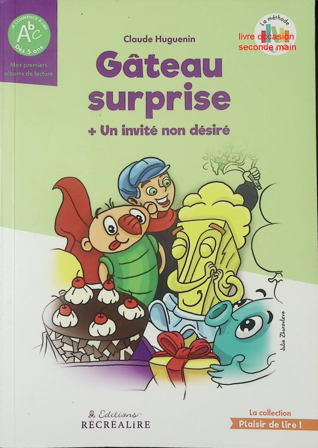 Gâteau surprise + Un invité non désiré – livre jeunesse de Claude Huguenin – histoires amusantes et aventures courtes - livre