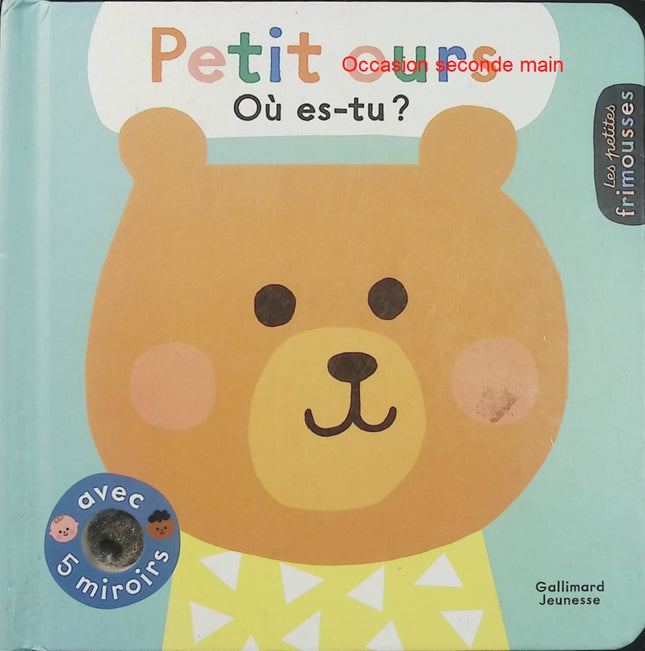 Petit ours, où es-tu ? – Ekaterina Trukhan – Livre bébé 0-3 ans – 5 miroirs – Rabats surprise – Éveil - Livre
