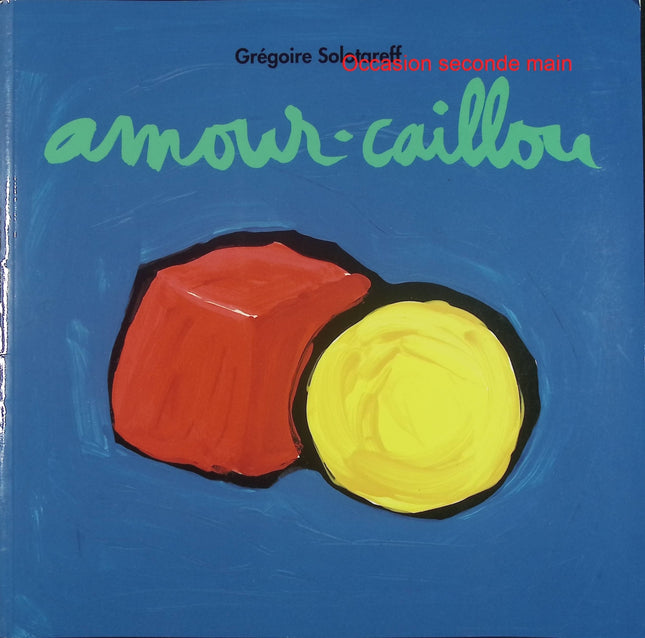 Amour-caillou – Grégoire Solotareff – Album jeunesse tendre sur l'amour et la rencontre – Livre d'occasion - Livre