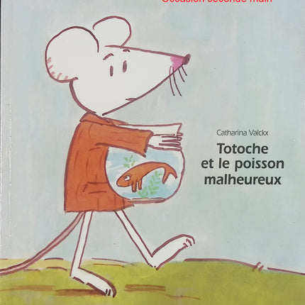 Totoche et le poisson malheureux – Catharina Valckx – Album jeunesse dès 3 ans – Livre d'occasion - Livre
