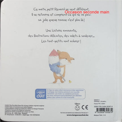Petit Renard a perdu sa queue – Jedda Robaard – Livre bébé 0-3 ans – Album à volets – Éveil - Livre