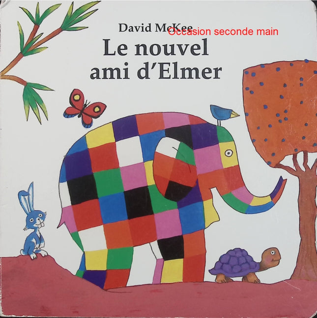 Le nouvel ami d’Elmer – David McKee – Album jeunesse dès 0-3 ans – Amitié, animaux et surprise - Livre