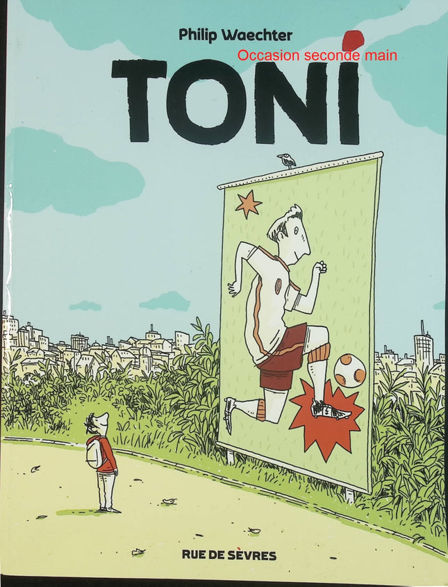 Toni – Philip Waechter – Bande dessinée jeunesse sur le football et les rêves d'enfant – Livre d'occasion - Livre