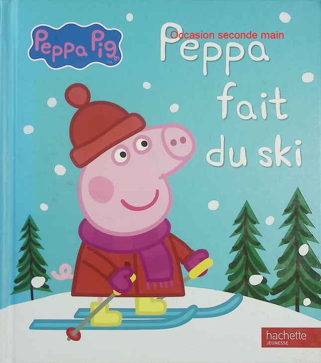 Peppa Pig : Peppa fait du ski – album jeunesse hiver montagne famille aventure neige sport enfant - Livre