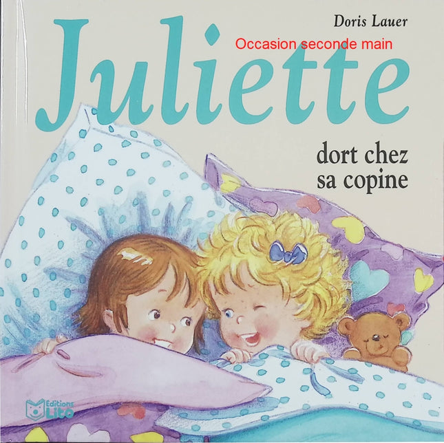 Juliette dort chez sa copine – Doris Lauer – album jeunesse amitié première nuit chez une amie histoire enfant émotions séparation - Livre