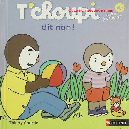 T’choupi dit non – album jeunesse émotions autonomie opposition enfant apprentissage du quotidien - Livre