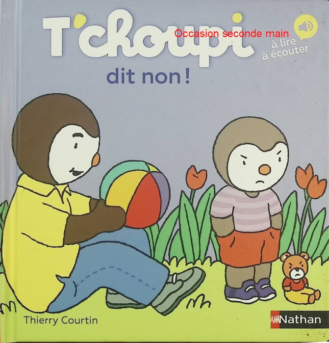 T’choupi dit non – album jeunesse émotions autonomie opposition enfant apprentissage du quotidien - Livre