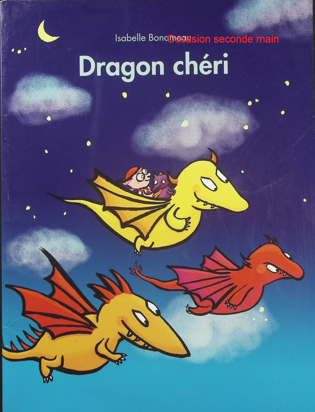 Dragon chéri – Isabelle Bonameau – Album jeunesse tendre et drôle autour d'un dragon - Livre