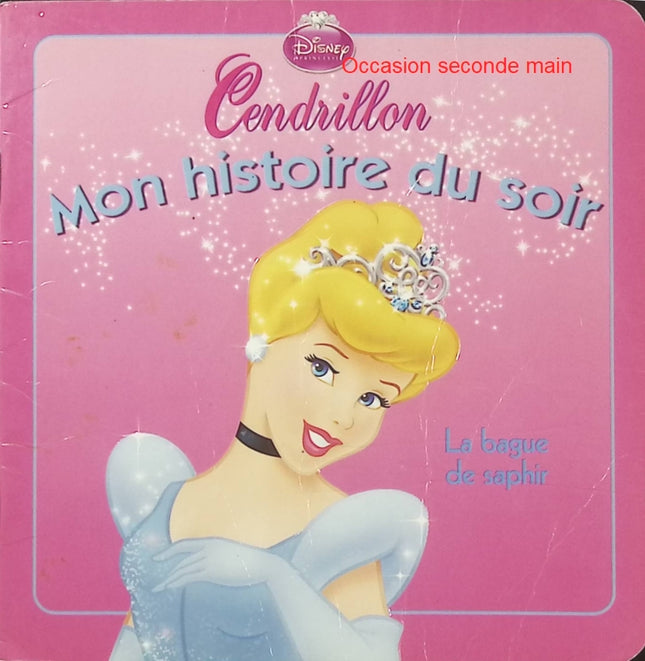 Cendrillon – La bague de saphir – Disney – Histoire du soir pour enfants - Livre