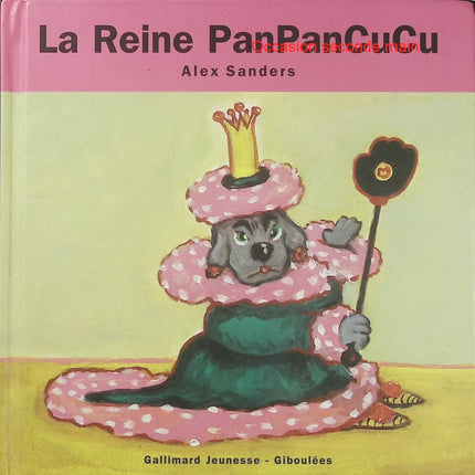 La Reine Panpancucu – Alex Sanders, album jeunesse drôle et fantaisiste pour les tout-petits - Livre