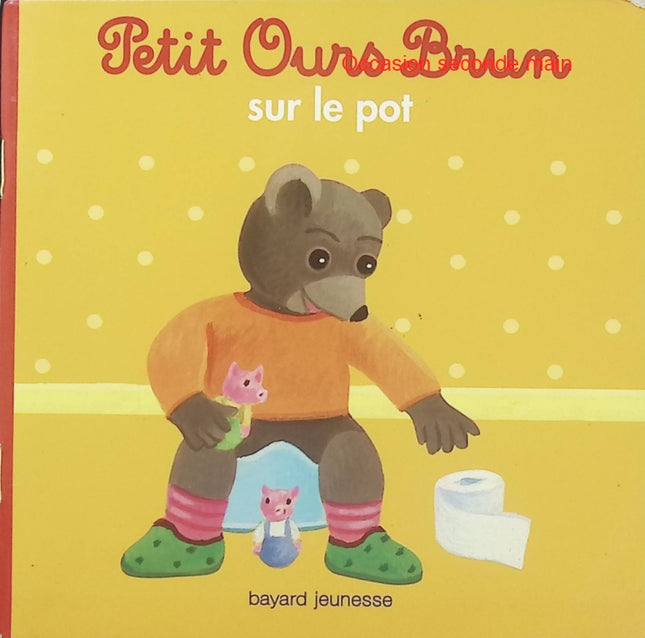 Petit Ours Brun sur le pot – Marie Aubinais, Danièle Bour – Album jeunesse propreté dès 2 ans - Livre