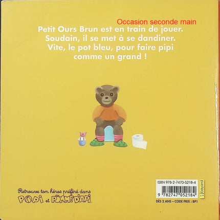 Petit Ours Brun sur le pot – Marie Aubinais, Danièle Bour – Album jeunesse propreté dès 2 ans - Livre