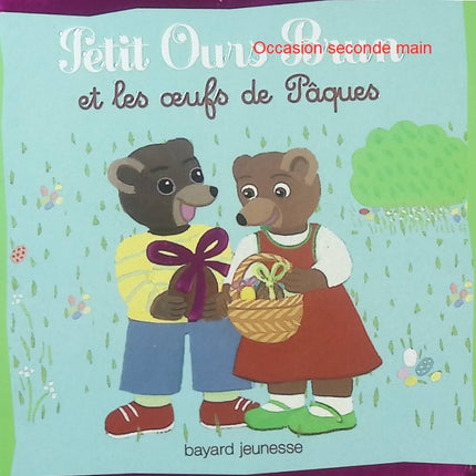 Petit Ours Brun et les œufs de Pâques – Marie Aubinais, Danièle Bour – Album jeunesse dès 2 ans - Livre