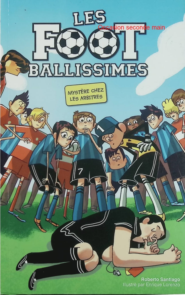 Les Footballissimes - Tome 1 - Mystère chez les arbitres - Roberto Santiago - Roman jeunesse d'occasion - Livre