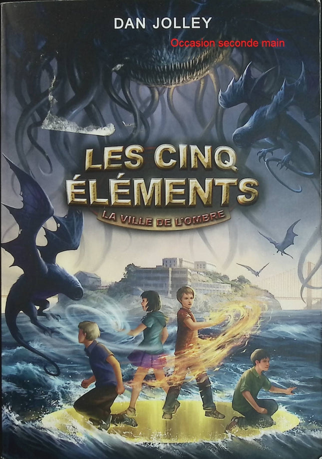 Les Cinq Éléments - Tome 2 - La Ville de l'Ombre - Dan Jolley - Roman jeunesse fantastique d'occasion - Livre