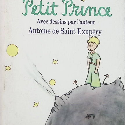 Le Petit Prince – Antoine de Saint-Exupéry, conte philosophique illustré par l’auteur sur l’amitié et les voyages - Livre