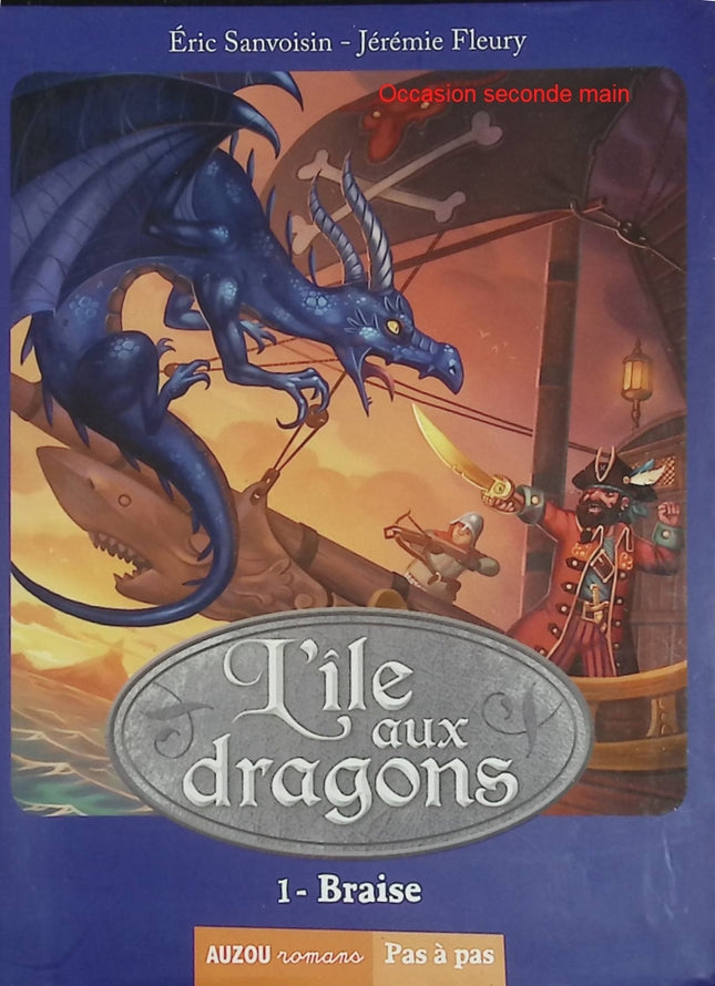 L'Île aux Dragons - Tome 1 - Braise - Éric Sanvoisin & Jérémie Fleury - Roman jeunesse d'occasion - Livre