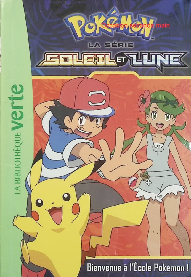 Pokémon Soleil et Lune Tome 2 Bienvenue à l’École Pokémon ! – Roman jeunesse d’aventure dans l’univers d’Alola - Livre