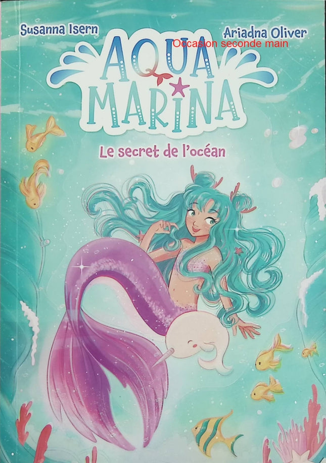 Aqua Marina - Tome 1 - Le secret de l'océan - Susanna Isern & Ariadna Oliver - Roman jeunesse d'occasion - Livre
