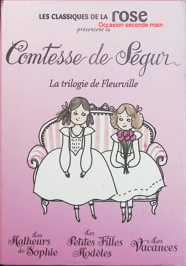 La Trilogie de Fleurville – Comtesse de Ségur, Les Malheurs de Sophie, Les Petites Filles modèles et Les Vacances réunis - Livre