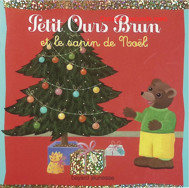 Petit Ours Brun et le sapin de Noël – Danièle Bour, histoire illustrée de Noël pour les tout-petits - Livre