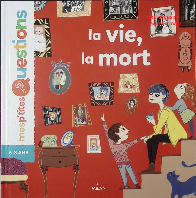Livre enfant Mes Petites Questions – La vie, la mort – documentaire éducatif dès 4 ans - livre