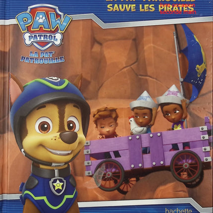 Livre enfant Pat’ Patrouille pirates aventure mer – La Pat’ Patrouille sauve les pirates – Nickelodeon – histoire illustrée dès 3 ans - livre