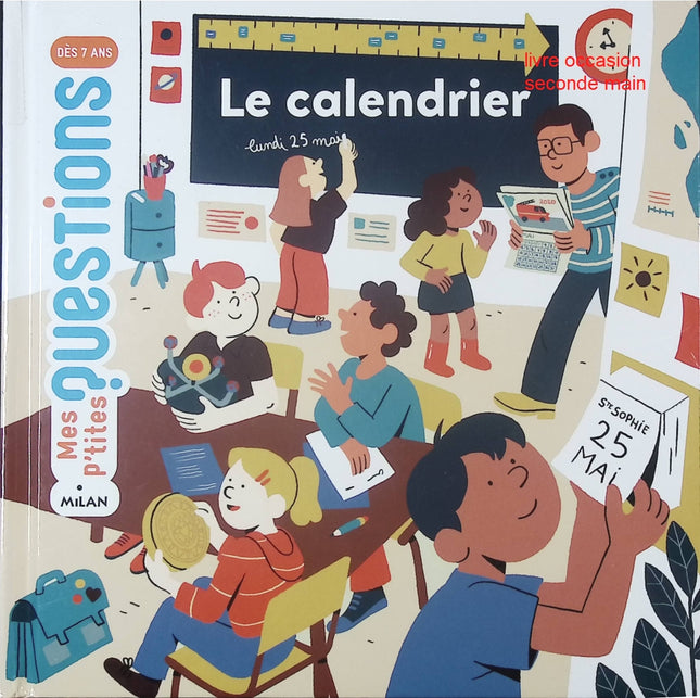 Livre enfant Mes Petites Questions – Le calendrier – documentaire ludique et éducatif dès 4 ans - livre