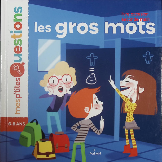 Livre enfant Mes P’tites Questions – Les gros mots – documentaire humoristique – dès 4 ans - livre