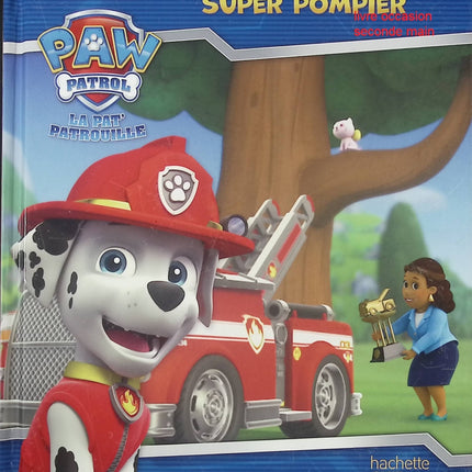Livre enfant Pat’ Patrouille héros secours – Super Pompier – Nickelodeon – histoire illustrée dès 3 ans - livre