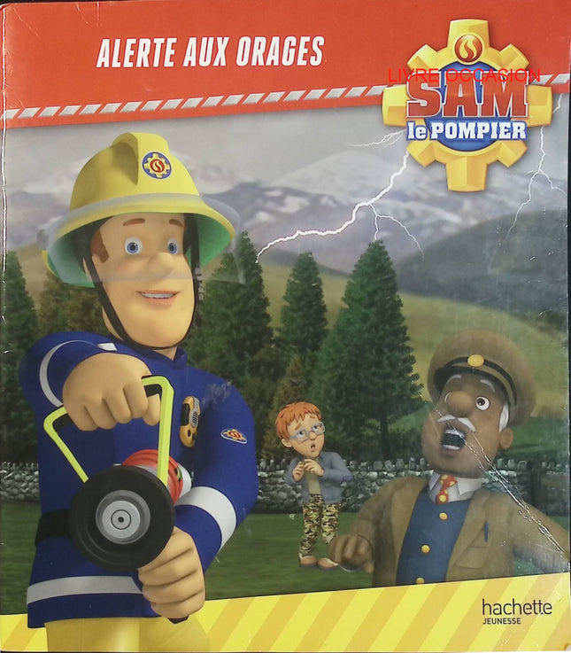 Sam le Pompier – Alerte aux orages ! – livre jeunesse pompiers secours et aventure - Livre