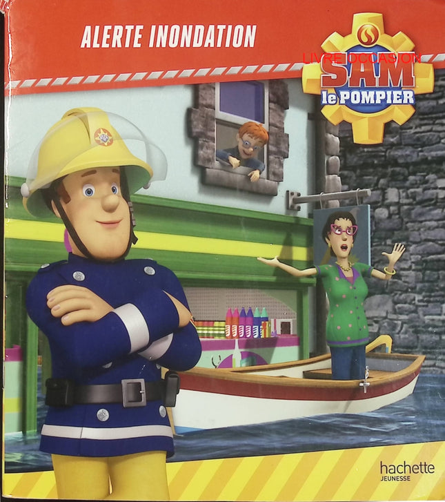 Alerte inondation – Sam le Pompier – livre jeunesse aventure secours et pompiers - Livre