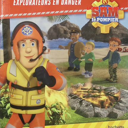Sam le Pompier – Explorateurs en danger – livre jeunesse aventure secours et survie - Livre
