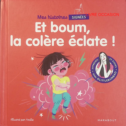Mes histoires signées – Et boum la colère éclate ! – Marie Cao – livre jeunesse émotions et langage des signes - Livre